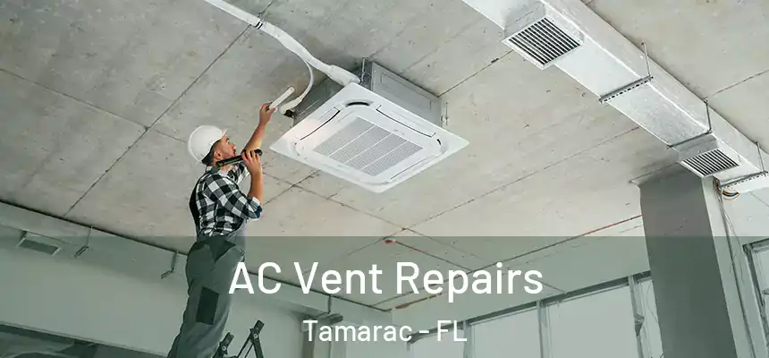 AC Vent Repairs Tamarac - FL