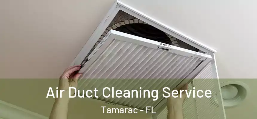  Air Duct Cleaning Service Tamarac - FL