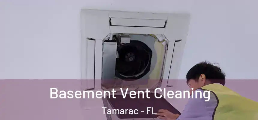 Basement Vent Cleaning Tamarac - FL
