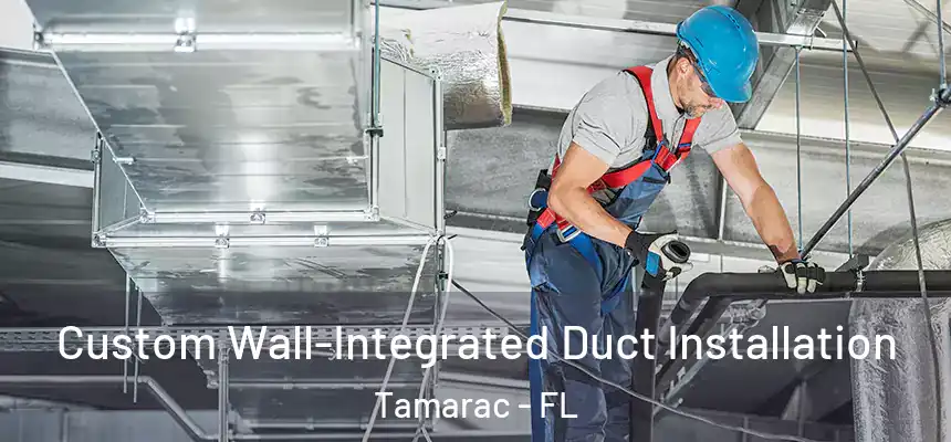 Custom Wall-Integrated Duct Installation Tamarac - FL