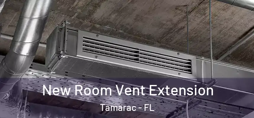New Room Vent Extension Tamarac - FL